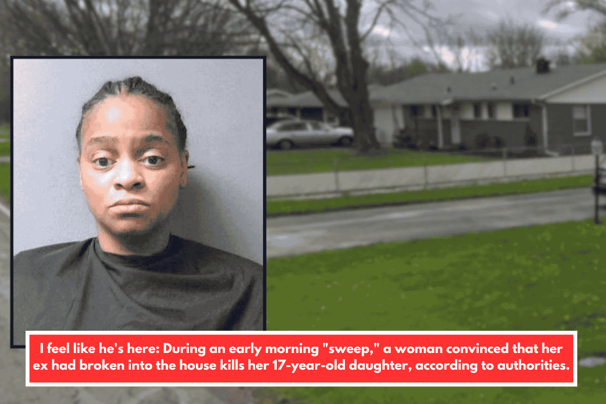 I feel like he's here: During an early morning "sweep," a woman convinced that her ex had broken into the house kills her 17-year-old daughter, according to authorities.