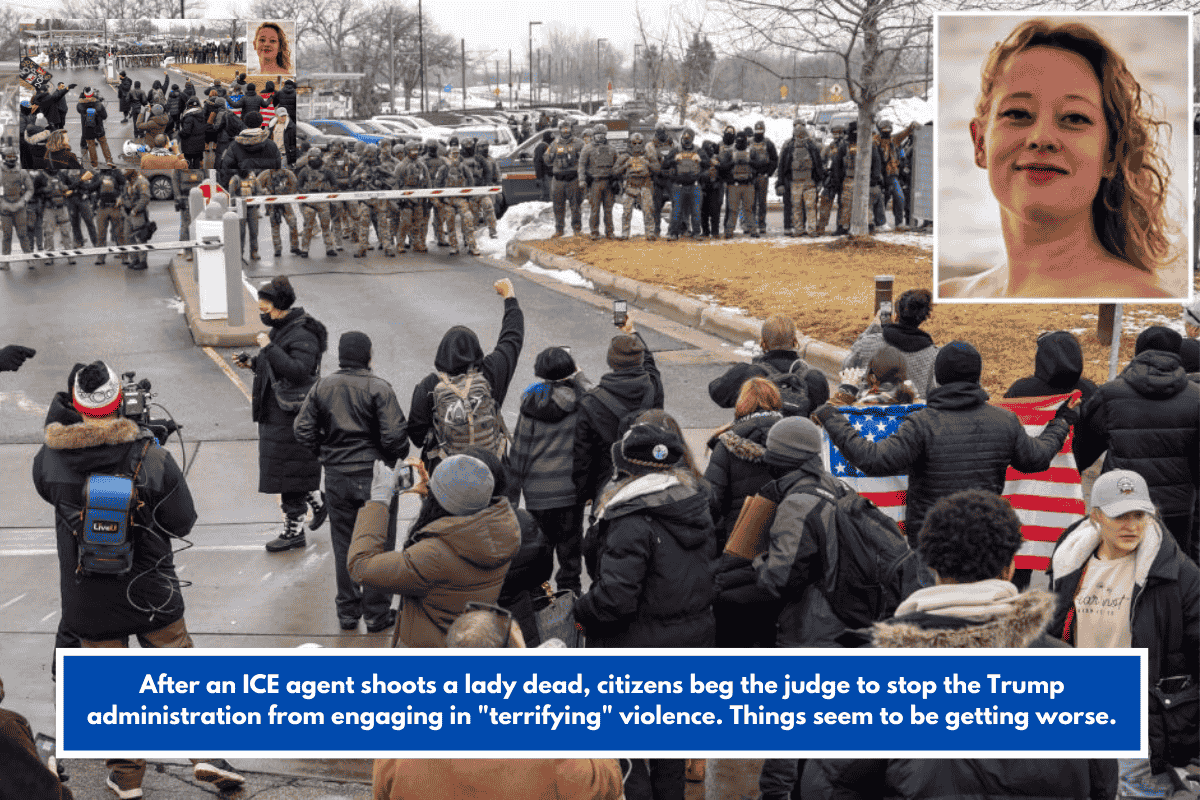 After an ICE agent shoots a lady dead, citizens beg the judge to stop the Trump administration from engaging in "terrifying" violence. Things seem to be getting worse.