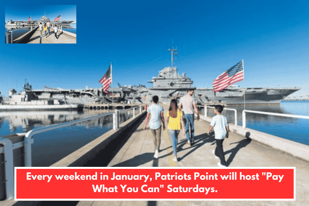 Every weekend in January, Patriots Point will host "Pay What You Can" Saturdays.
