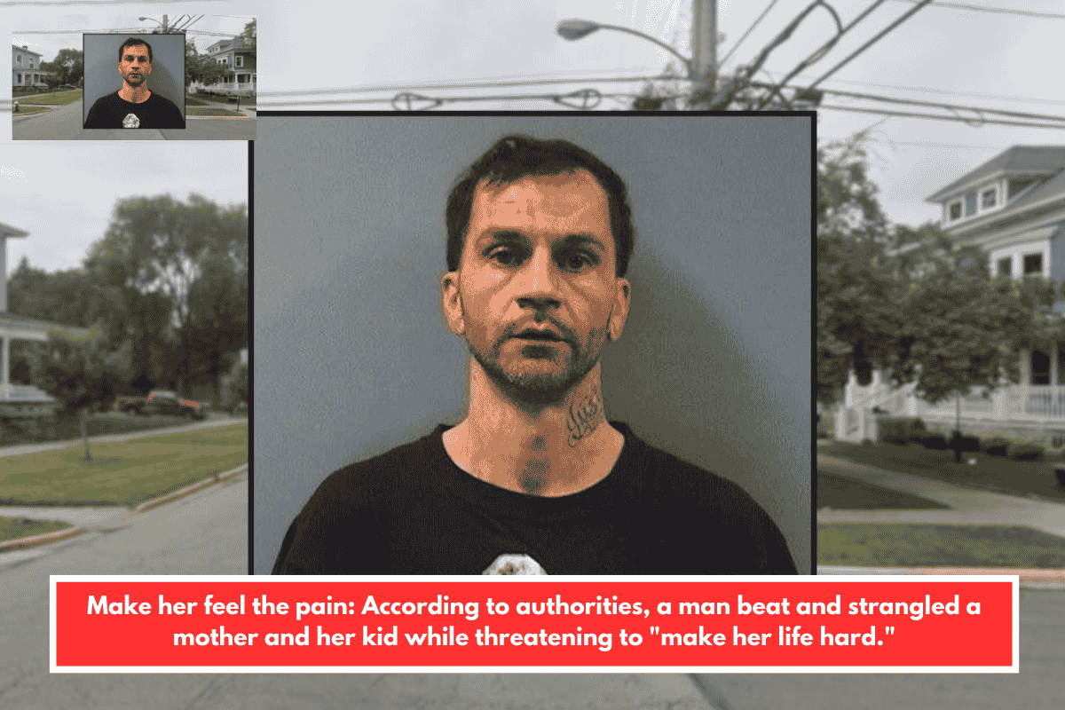 Make her feel the pain: According to authorities, a man beat and strangled a mother and her kid while threatening to "make her life hard."