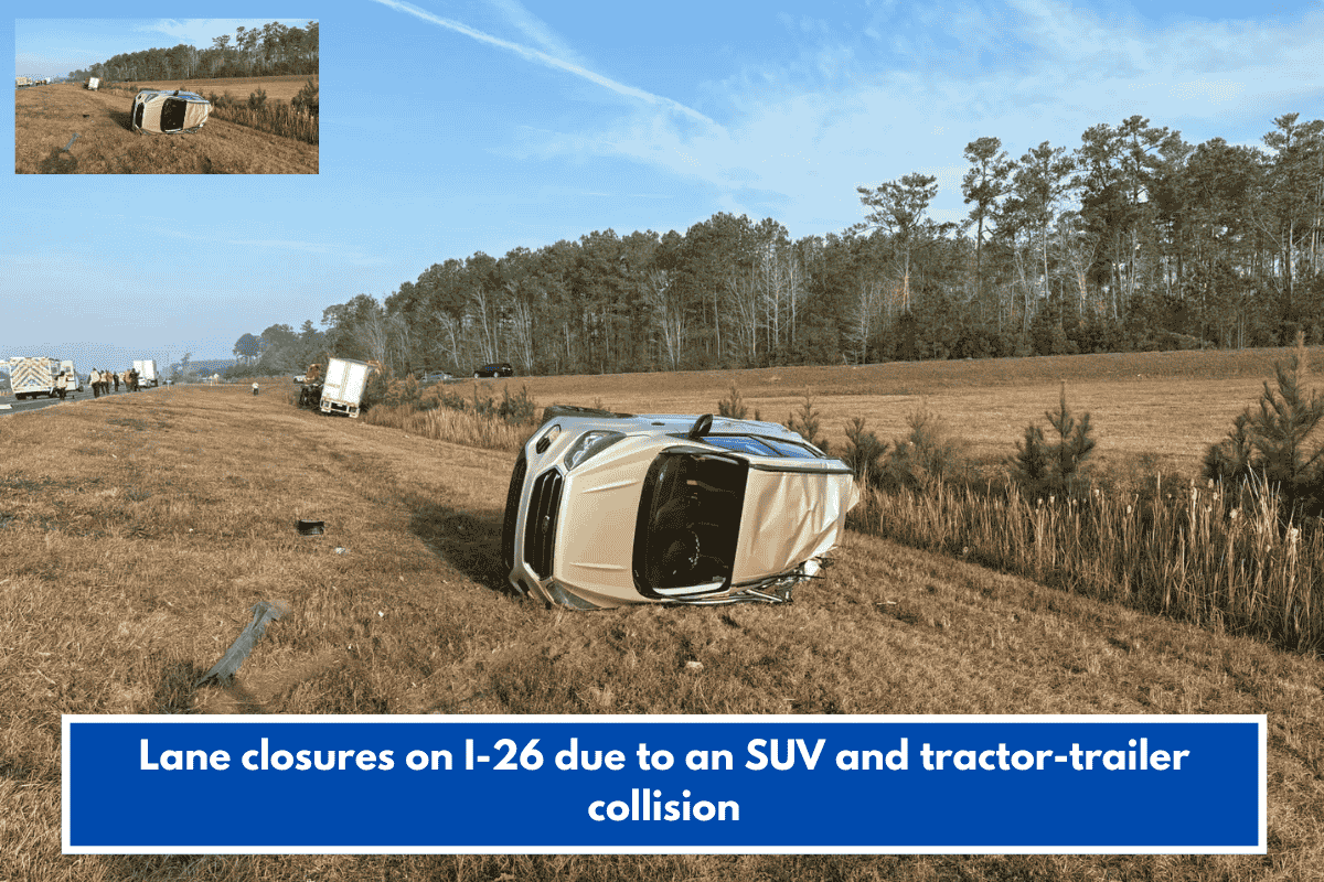 Lane closures on I-26 due to an SUV and tractor-trailer collision