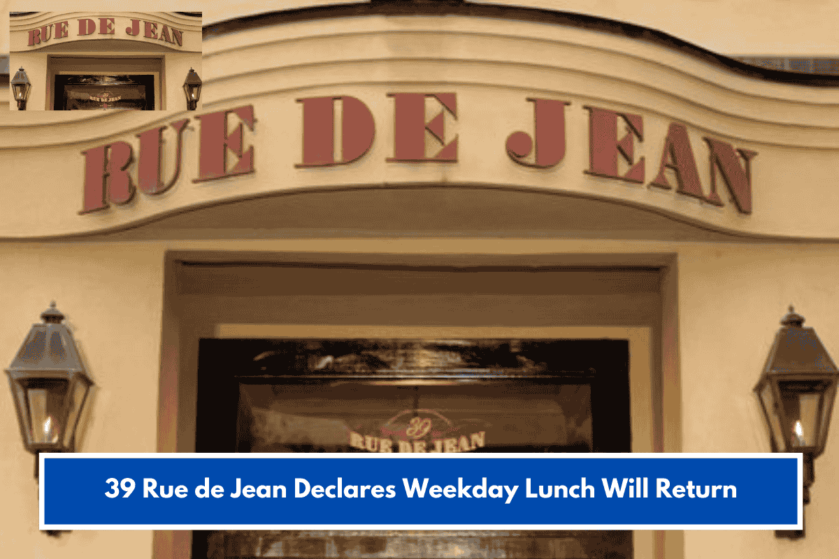 39 Rue de Jean Declares Weekday Lunch Will Return