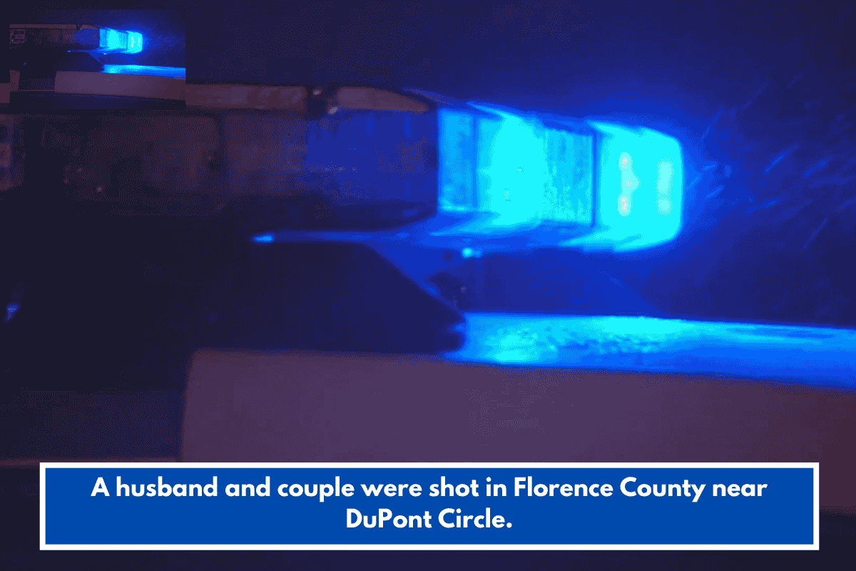 A husband and couple were shot in Florence County near DuPont Circle.