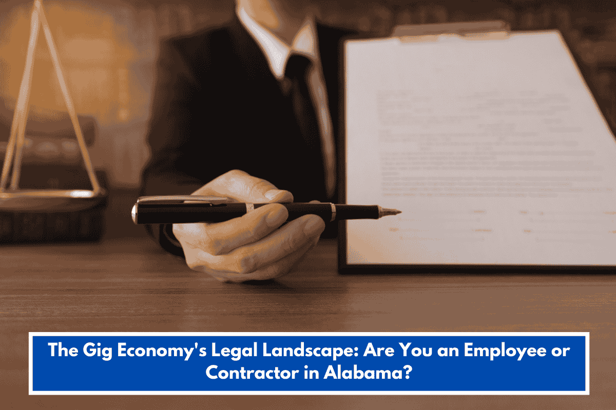 The Gig Economy's Legal Landscape: Are You an Employee or Contractor in Alabama?