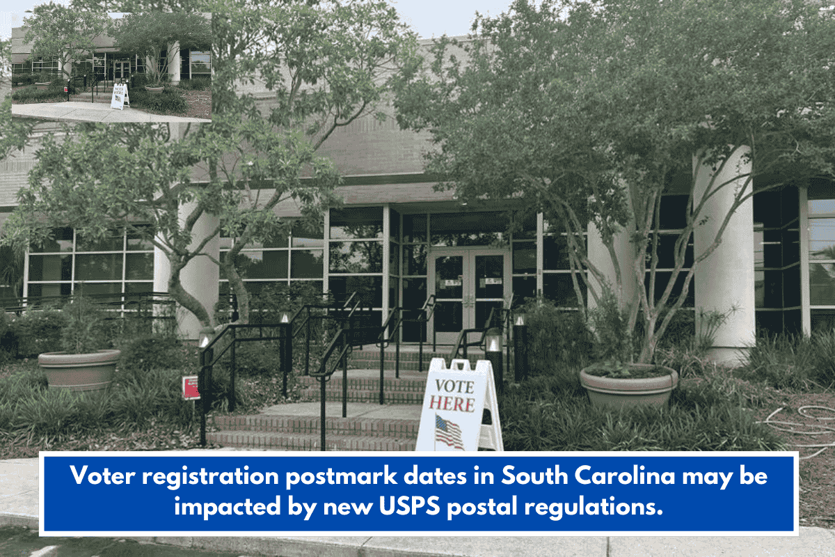 Voter registration postmark dates in South Carolina may be impacted by new USPS postal regulations.