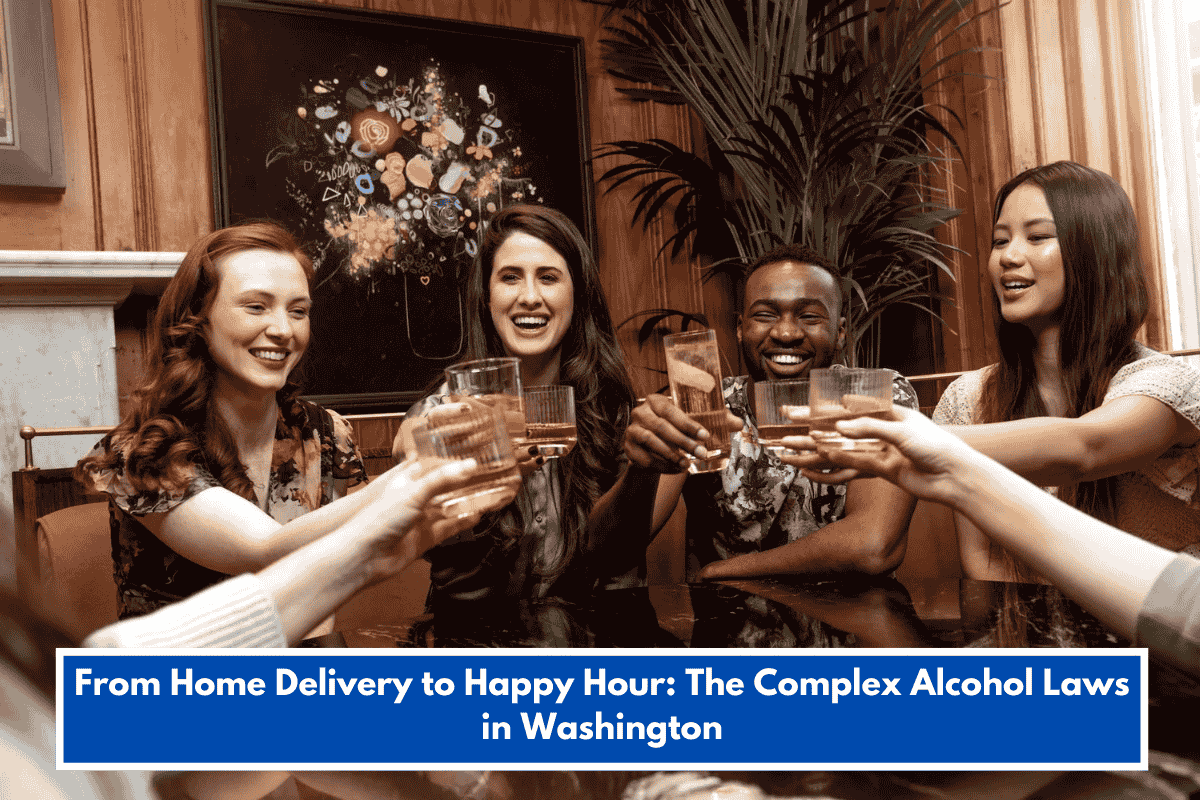 From Home Delivery to Happy Hour: The Complex Alcohol Laws in Washington