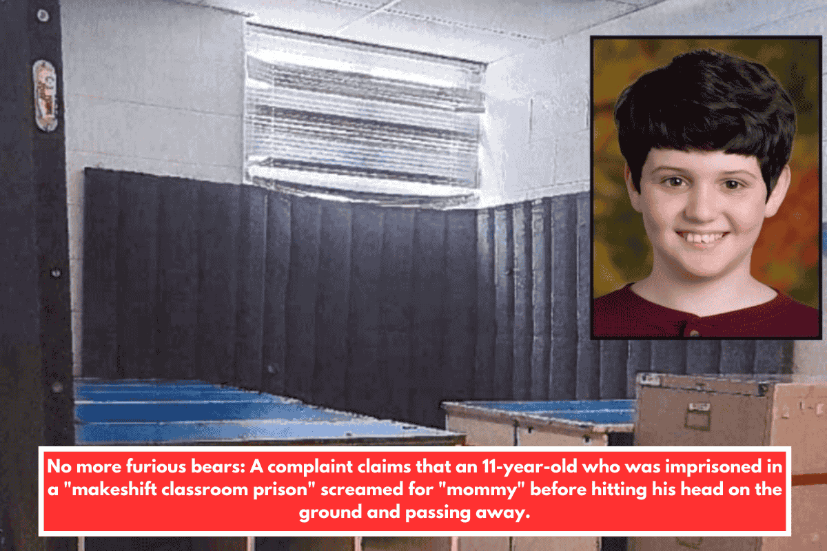 No more furious bears: A complaint claims that an 11-year-old who was imprisoned in a "makeshift classroom prison" screamed for "mommy" before hitting his head on the ground and passing away.