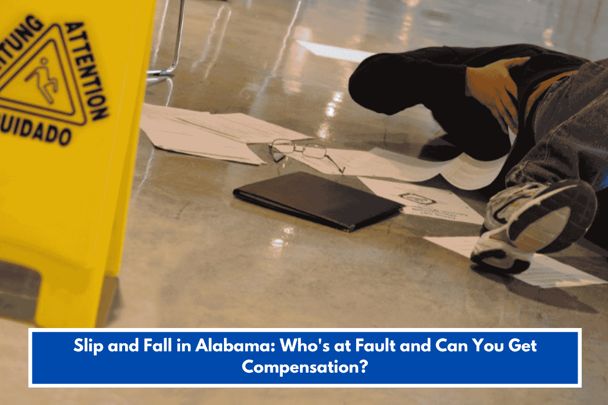 Slip and Fall in Alabama: Who's at Fault and Can You Get Compensation?