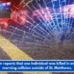 Trooper reports that one individual was killed in an early-morning collision outside of St. Matthews.