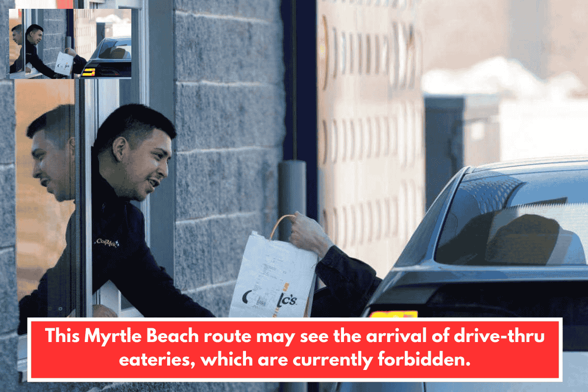 This Myrtle Beach route may see the arrival of drive-thru eateries, which are currently forbidden.