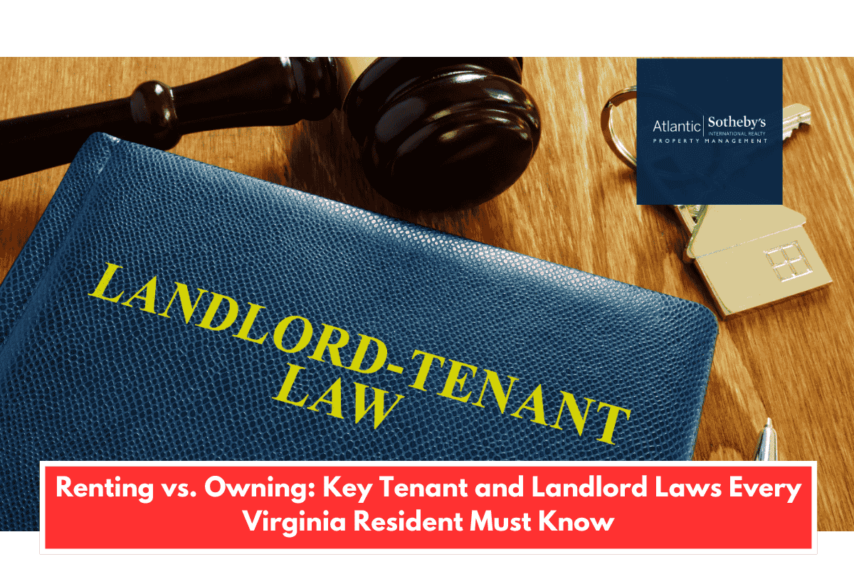 Renting vs. Owning: Key Tenant and Landlord Laws Every Virginia Resident Must Know