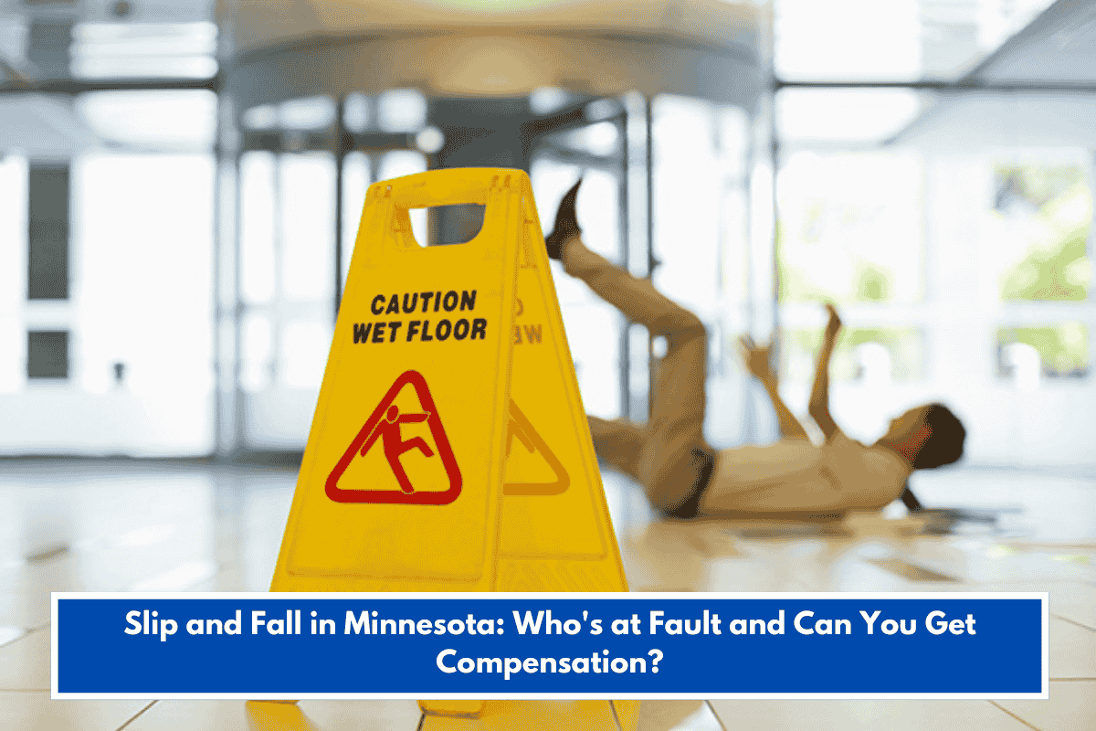 Slip and Fall in Minnesota: Who's at Fault and Can You Get Compensation?