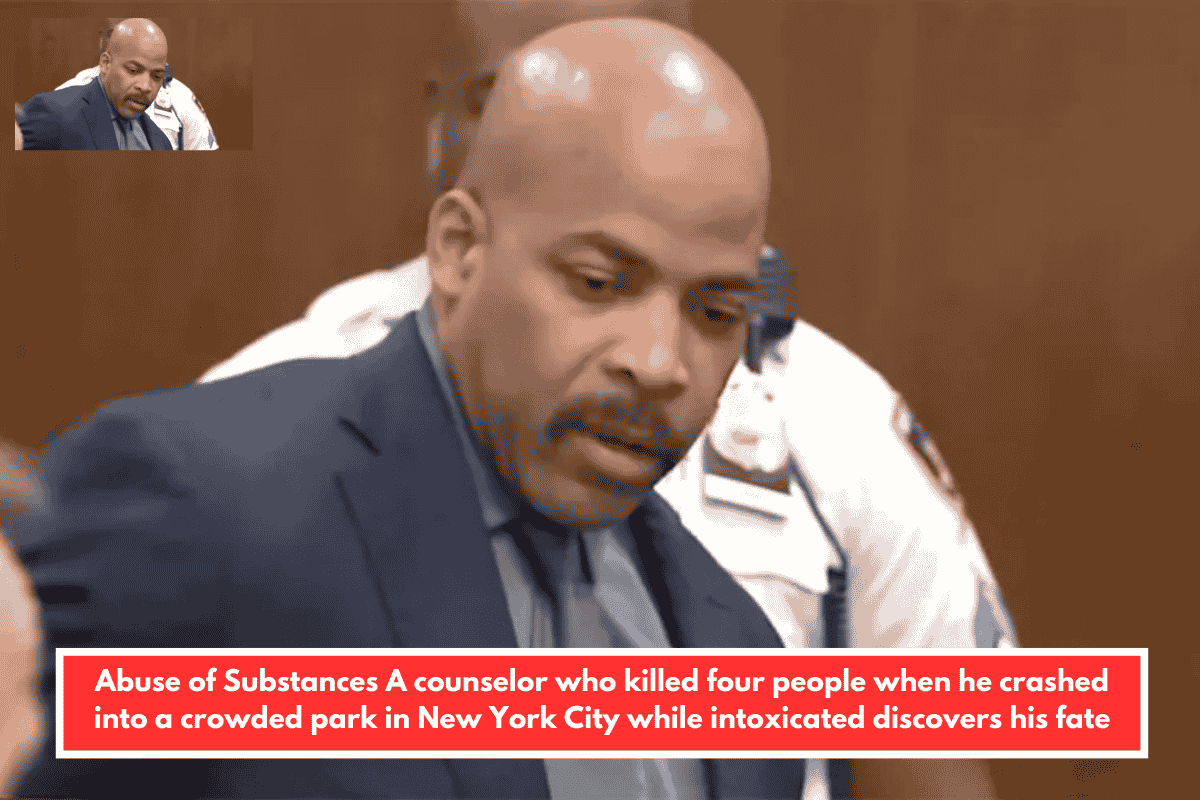 Abuse of Substances A counselor who killed four people when he crashed into a crowded park in New York City while intoxicated discovers his fate
