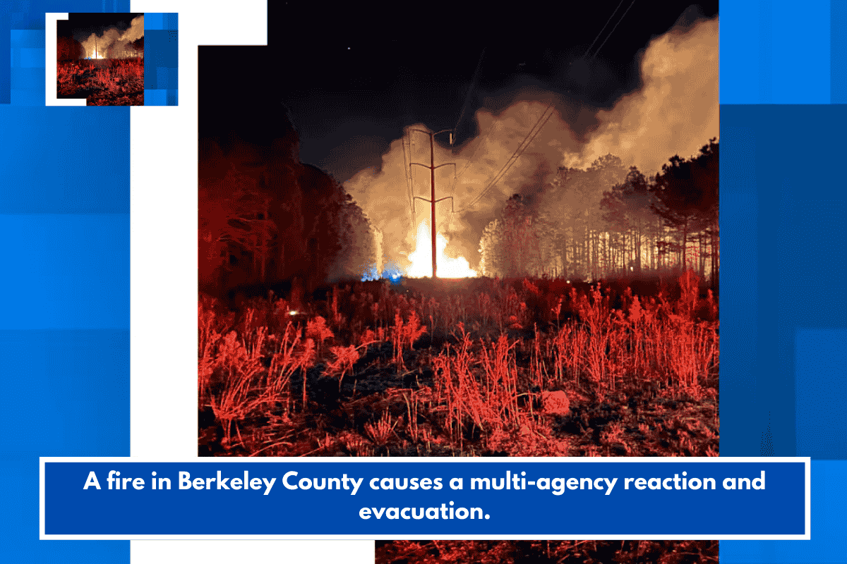 A fire in Berkeley County causes a multi-agency reaction and evacuation.