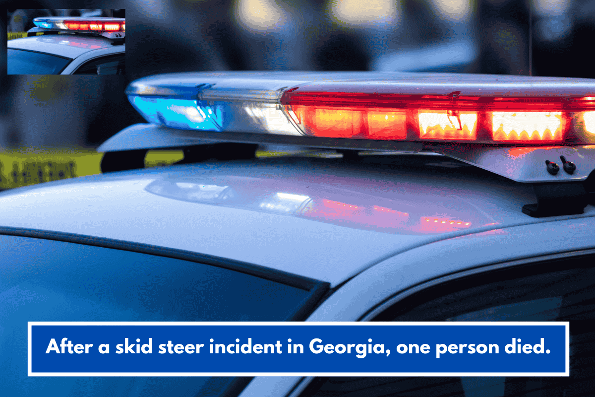 After a skid steer incident in Georgia, one person died.