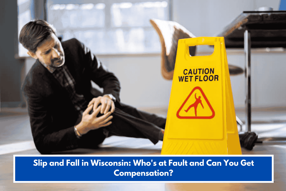 Slip and Fall in Wisconsin: Who's at Fault and Can You Get Compensation?
