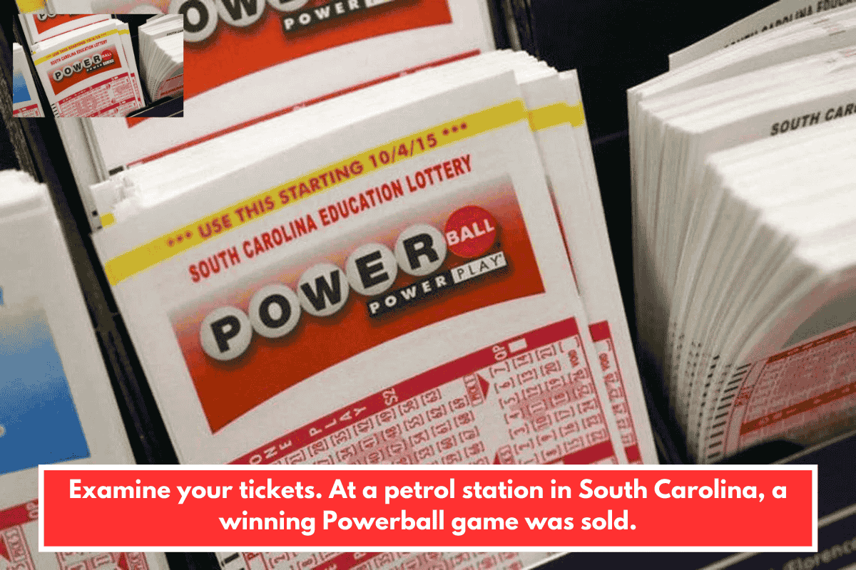 Examine your tickets. At a petrol station in South Carolina, a winning Powerball game was sold.