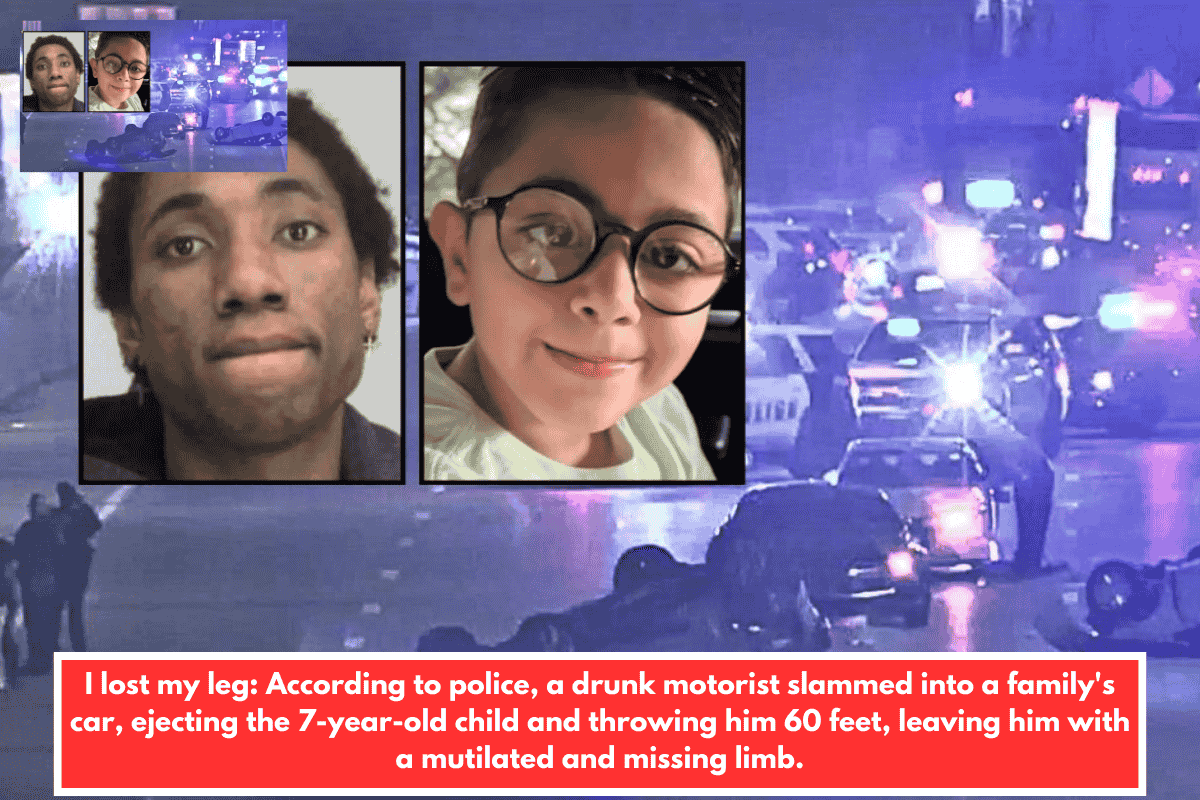 I lost my leg: According to police, a drunk motorist slammed into a family's car, ejecting the 7-year-old child and throwing him 60 feet, leaving him with a mutilated and missing limb.
