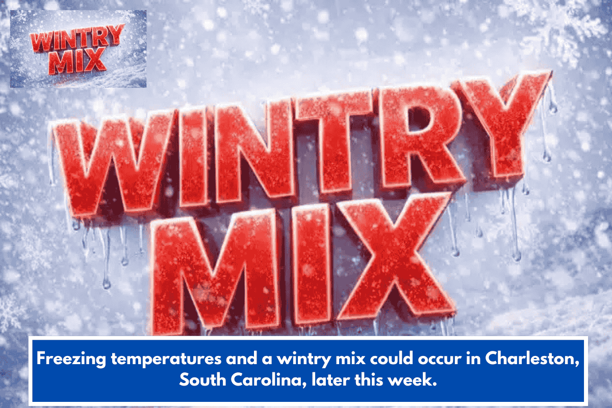 Freezing temperatures and a wintry mix could occur in Charleston, South Carolina, later this week.