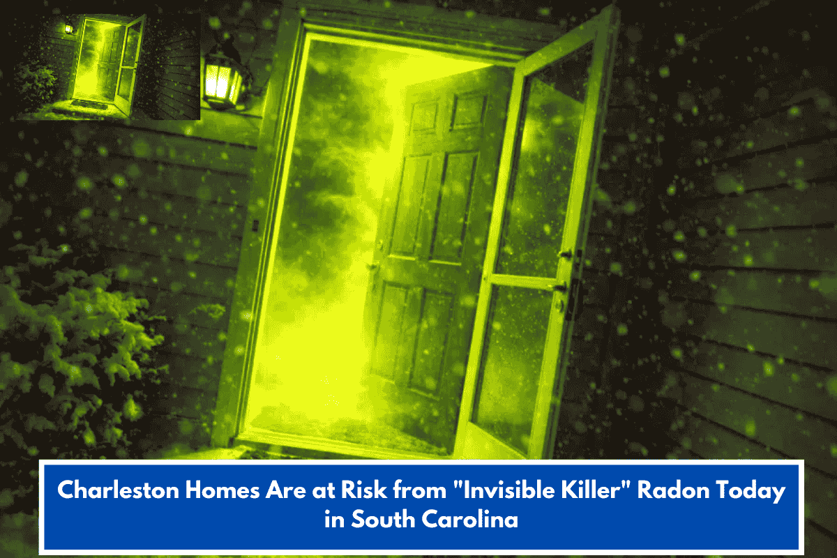 Charleston Homes Are at Risk from "Invisible Killer" Radon Today in South Carolina