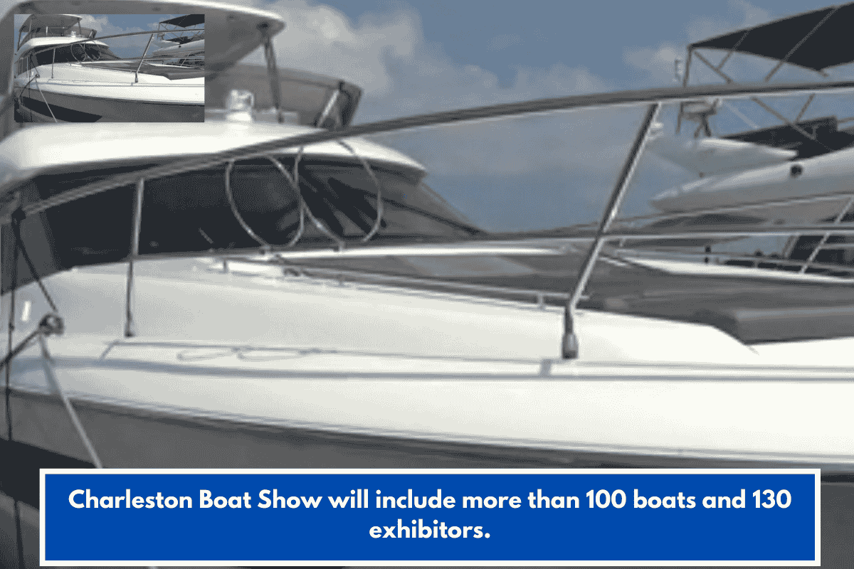 Charleston Boat Show will include more than 100 boats and 130 exhibitors.