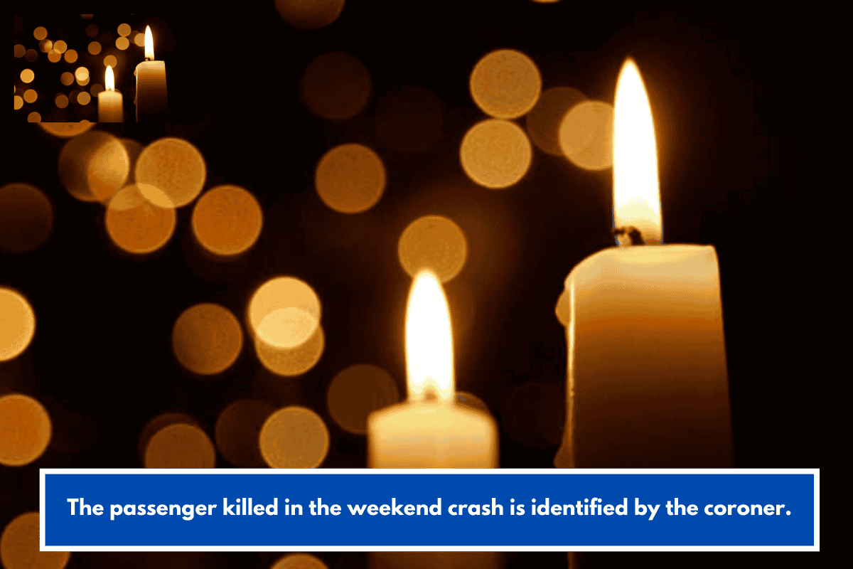 The passenger killed in the weekend crash is identified by the coroner.