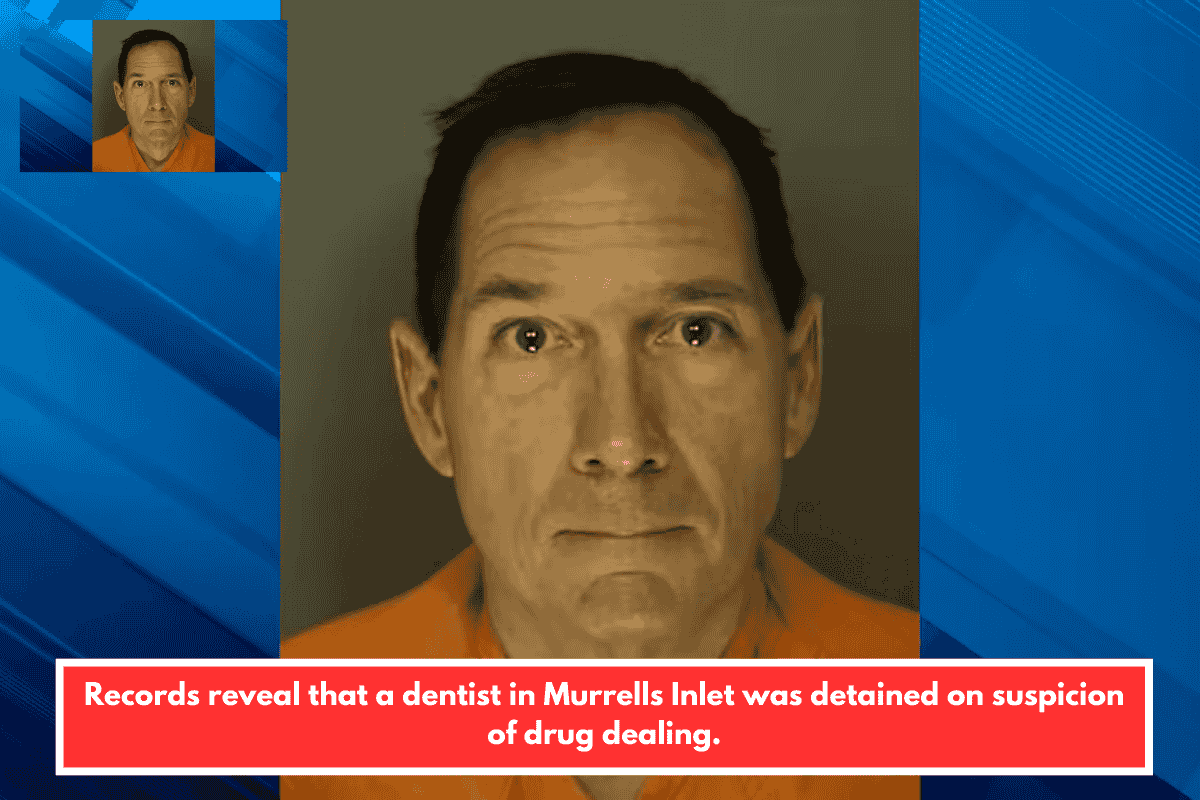 Records reveal that a dentist in Murrells Inlet was detained on suspicion of drug dealing.