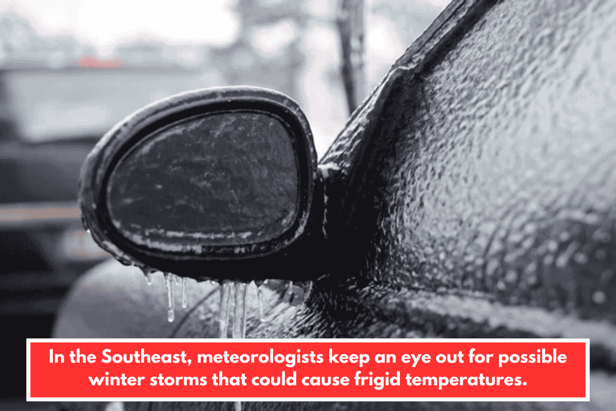 In the Southeast, meteorologists keep an eye out for possible winter storms that could cause frigid temperatures.