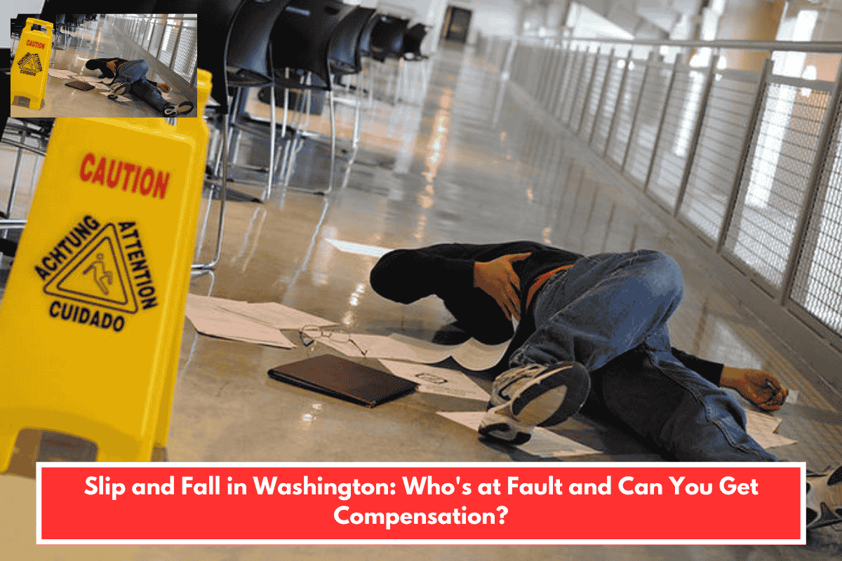 Slip and Fall in Washington: Who's at Fault and Can You Get Compensation?