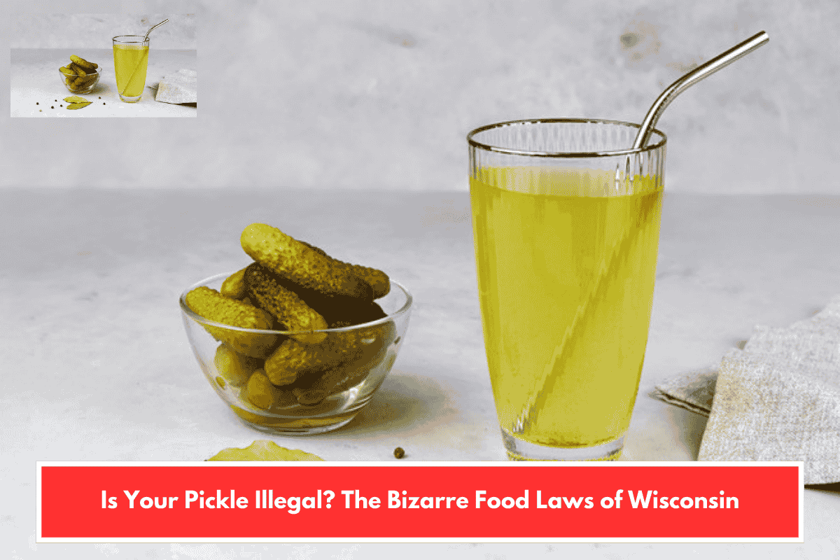 Is Your Pickle Illegal? The Bizarre Food Laws of Wisconsin