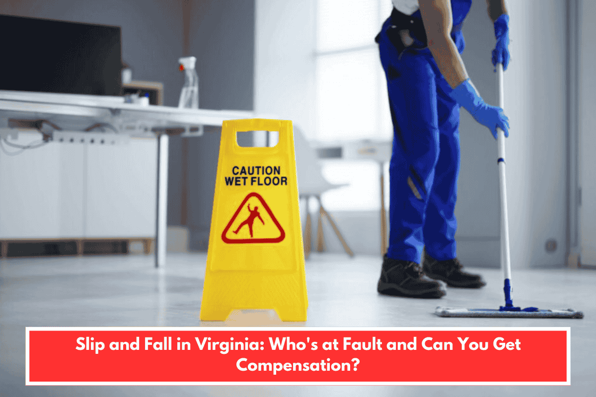 Slip and Fall in Virginia: Who's at Fault and Can You Get Compensation?