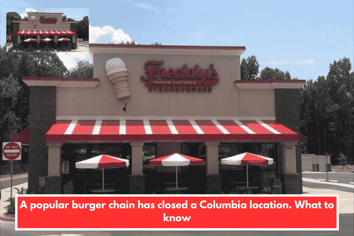A popular burger chain has closed a Columbia location. What to know