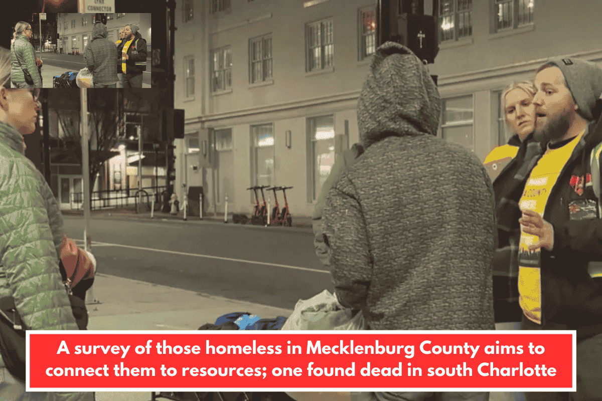 A survey of those homeless in Mecklenburg County aims to connect them to resources; one found dead in south Charlotte