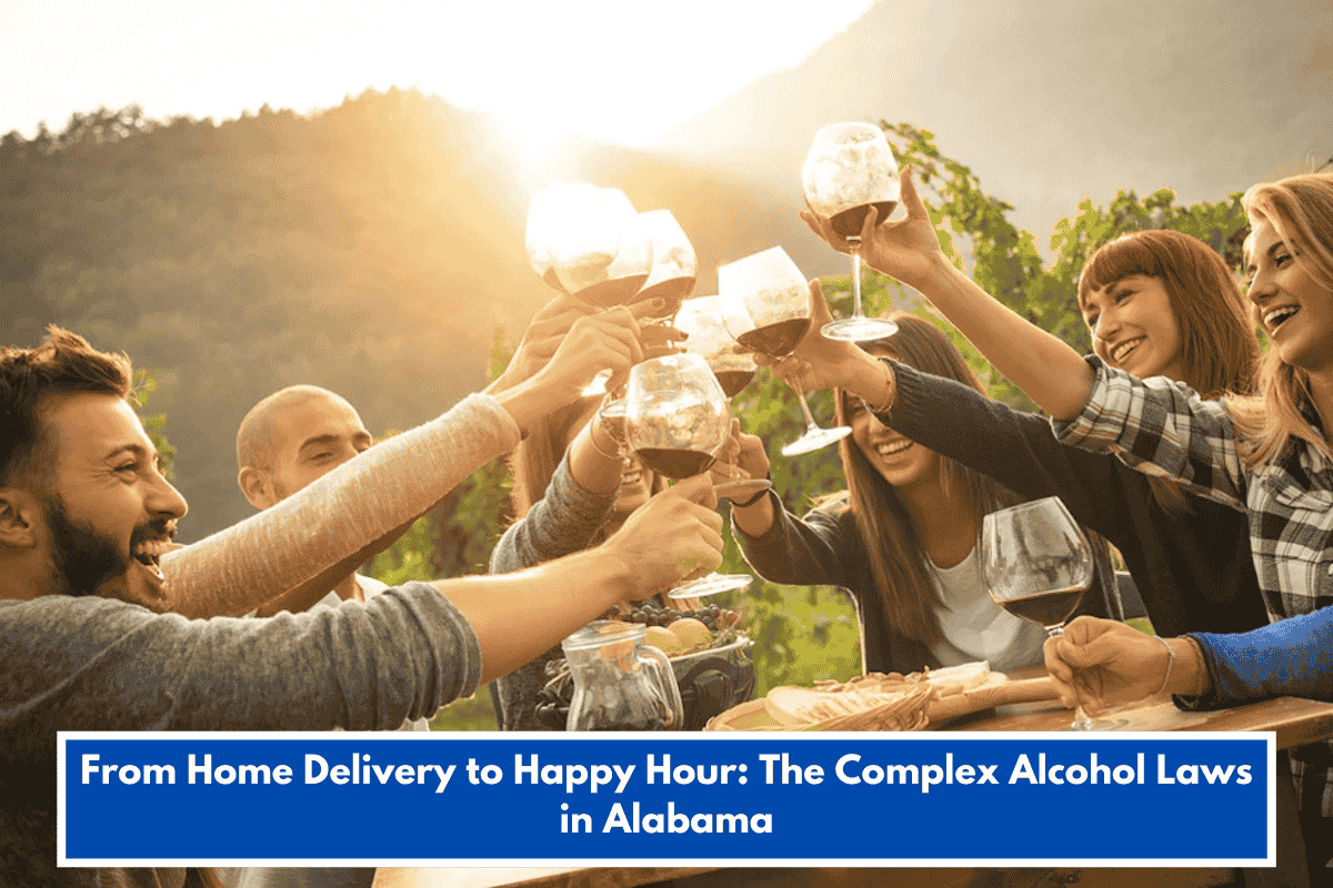 From Home Delivery to Happy Hour: The Complex Alcohol Laws in Alabama