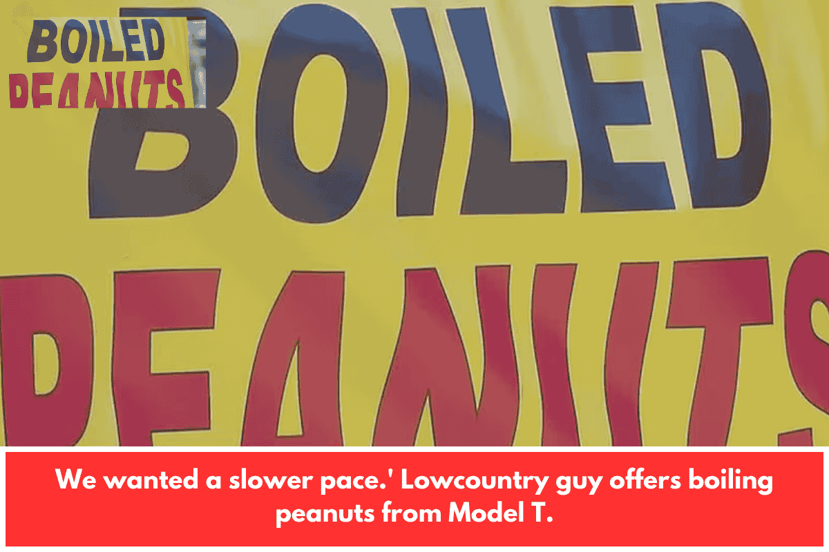 We wanted a slower pace.' Lowcountry guy offers boiling peanuts from Model T.