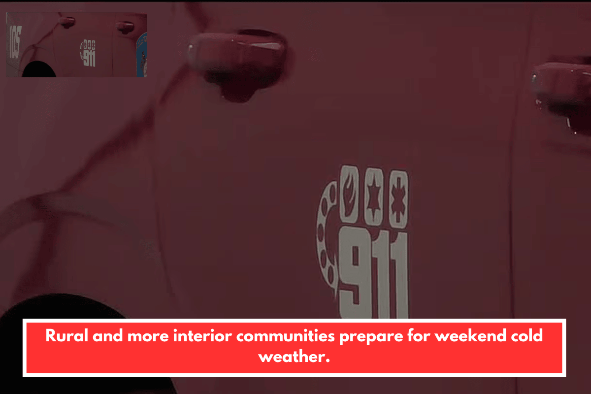 Rural and more interior communities prepare for weekend cold weather.