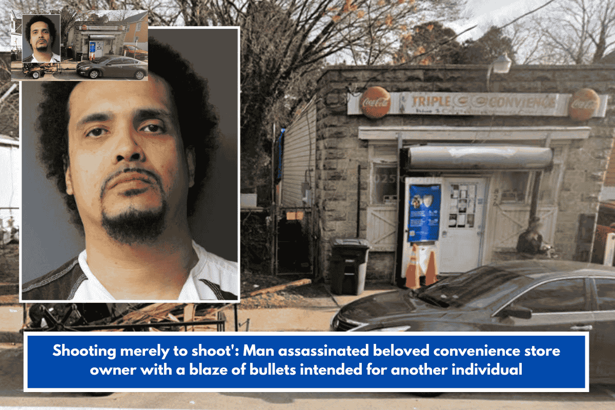 Shooting merely to shoot': Man assassinated beloved convenience store owner with a blaze of bullets intended for another individual
