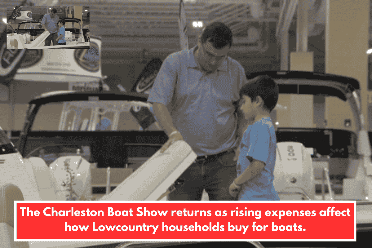 The Charleston Boat Show returns as rising expenses affect how Lowcountry households buy for boats.