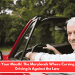 Watch Your Mouth! The Marylands Where Cursing While Driving Is Against the Law