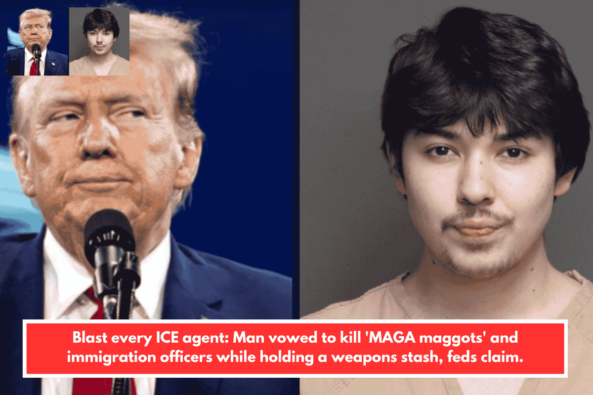 Blast every ICE agent: Man vowed to kill 'MAGA maggots' and immigration officers while holding a weapons stash, feds claim.