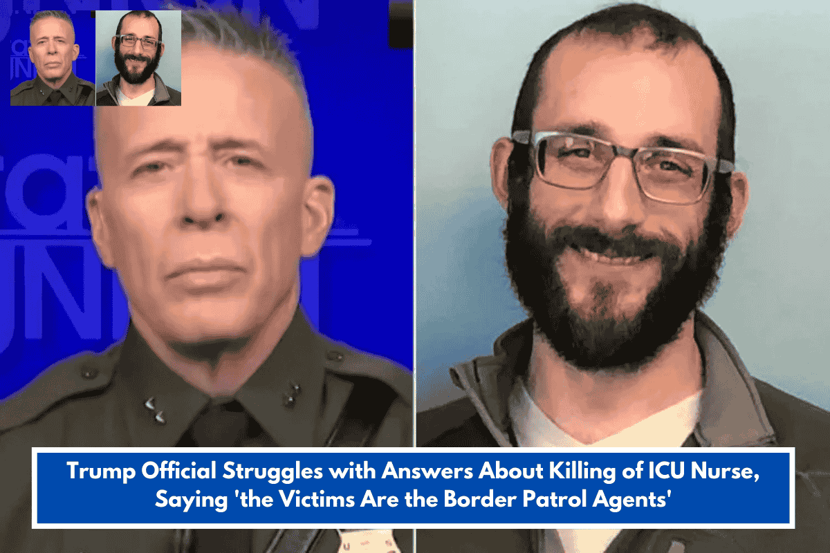 Trump Official Struggles with Answers About Killing of ICU Nurse, Saying 'the Victims Are the Border Patrol Agents'