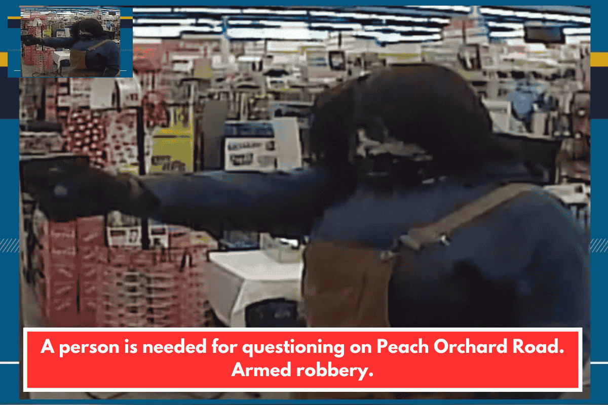 A person is needed for questioning on Peach Orchard Road. Armed robbery.