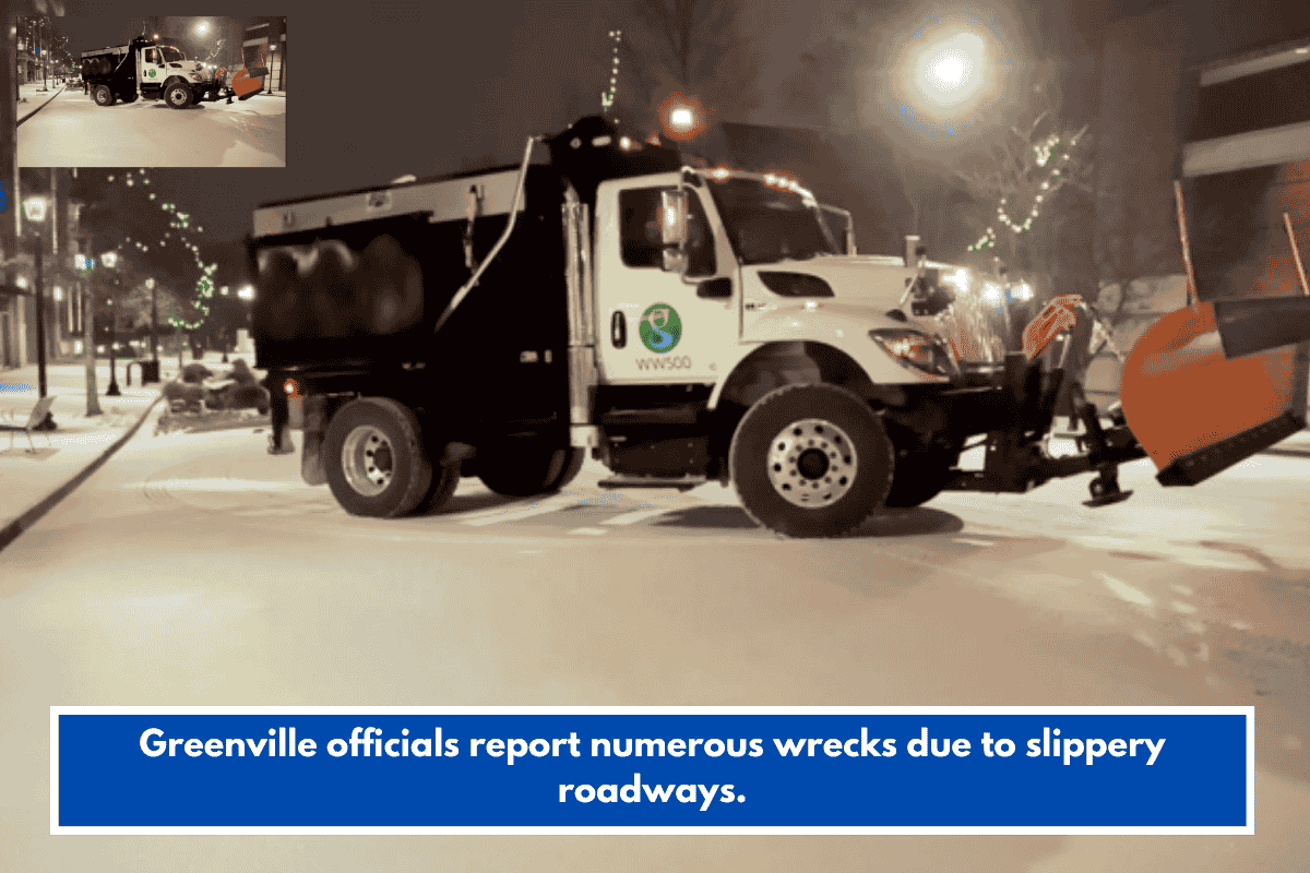 Greenville officials report numerous wrecks due to slippery roadways.