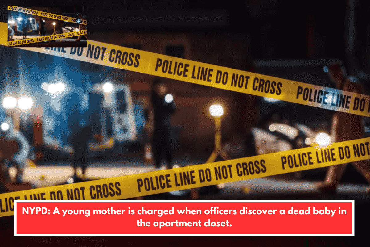 NYPD: A young mother is charged when officers discover a dead baby in the apartment closet.