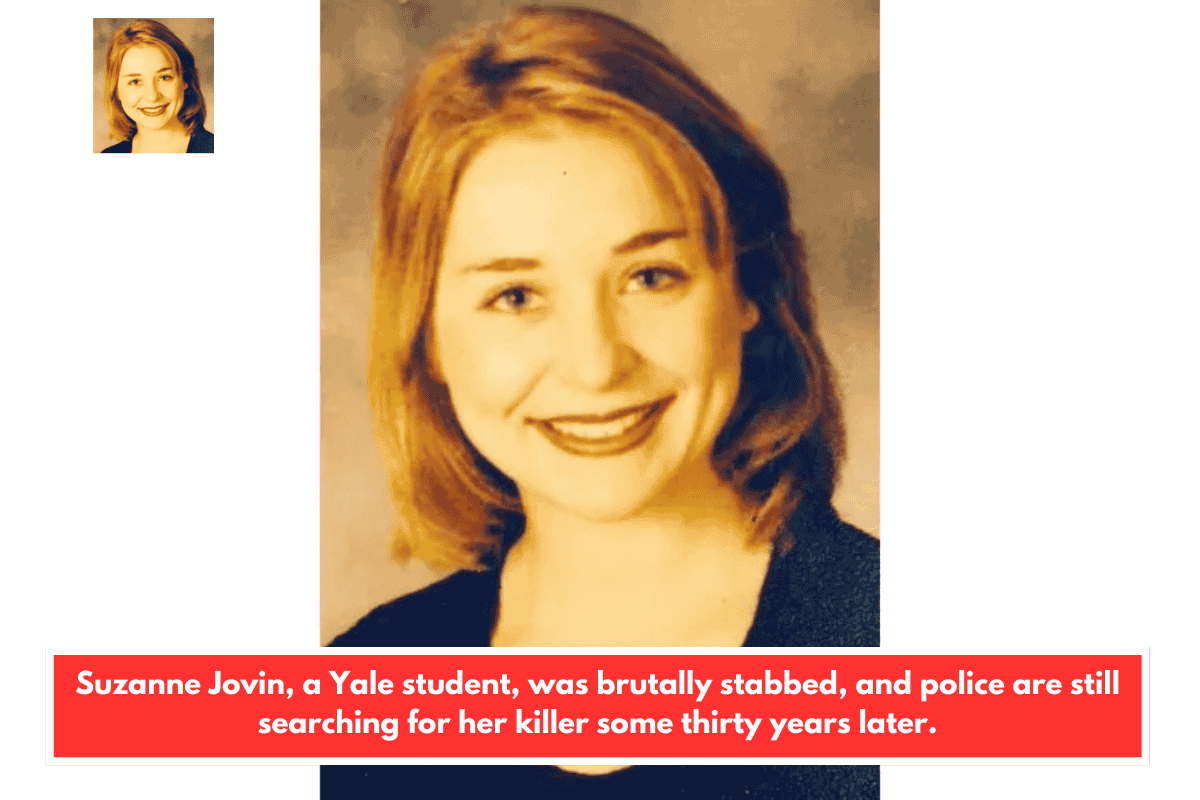 Suzanne Jovin, a Yale student, was brutally stabbed, and police are still searching for her killer some thirty years later.