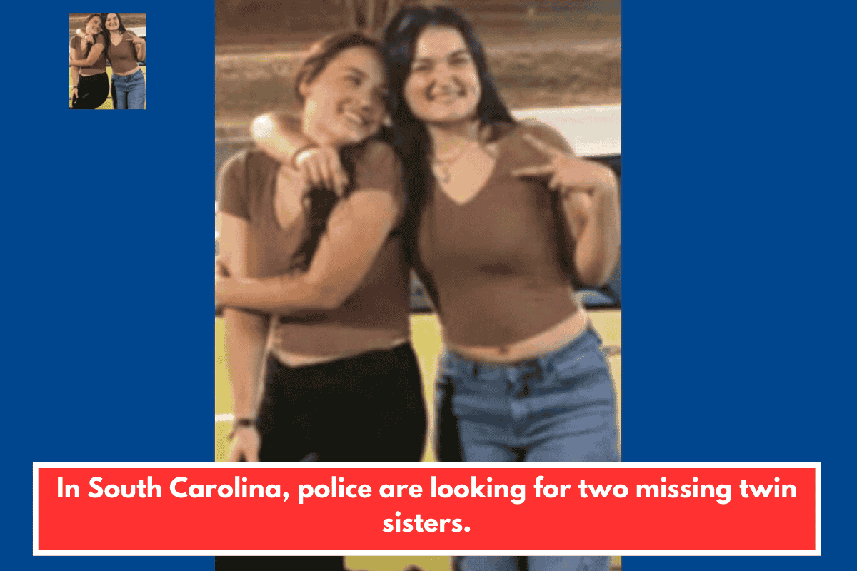 In South Carolina, police are looking for two missing twin sisters.
