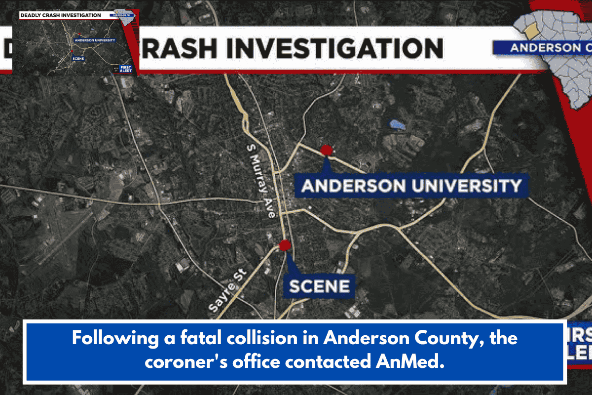 Following a fatal collision in Anderson County, the coroner's office contacted AnMed.