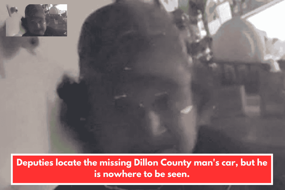 Deputies locate the missing Dillon County man's car, but he is nowhere to be seen.