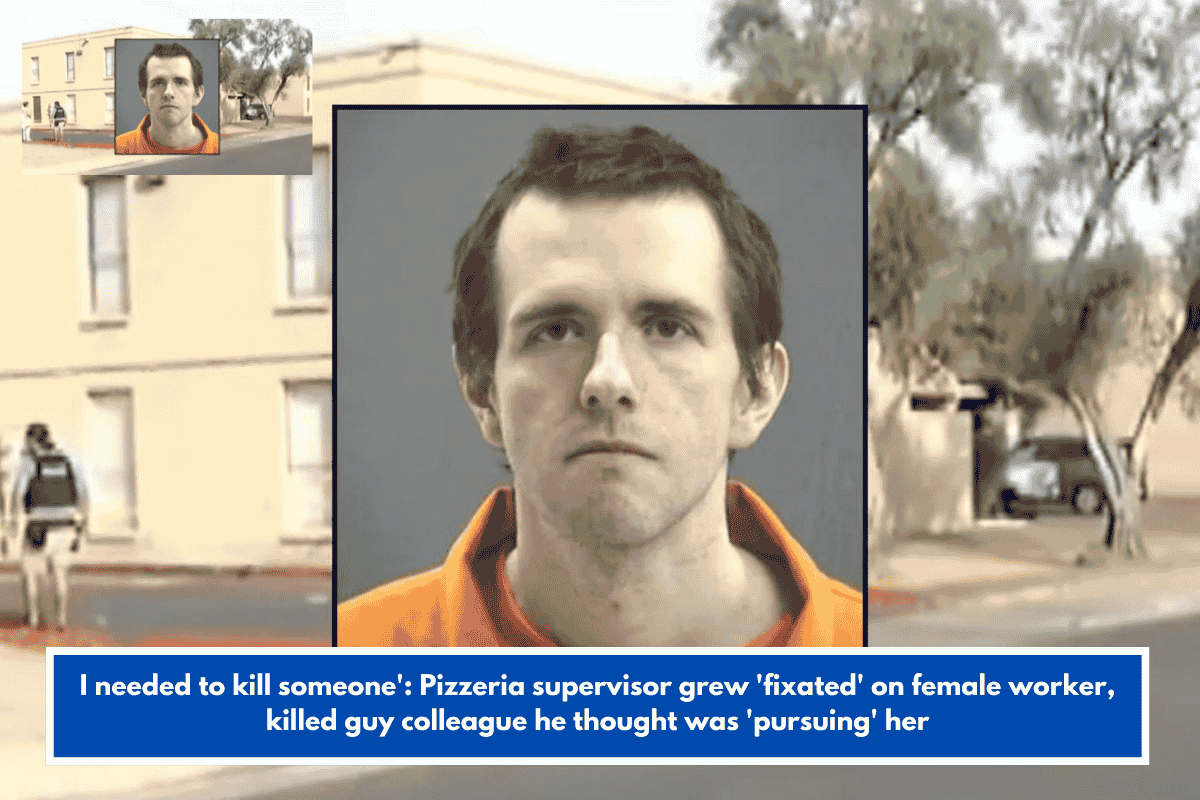 I needed to kill someone': Pizzeria supervisor grew 'fixated' on female worker, killed guy colleague he thought was 'pursuing' her