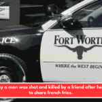 Police say a man was shot and killed by a friend after he refused to share french fries.